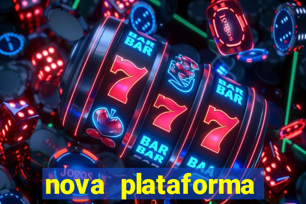 nova plataforma pagando no cadastro cassino