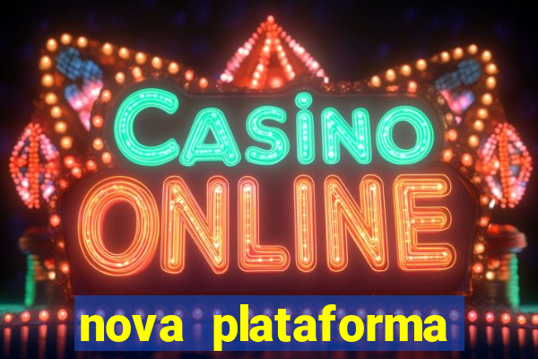 nova plataforma pagando no cadastro cassino