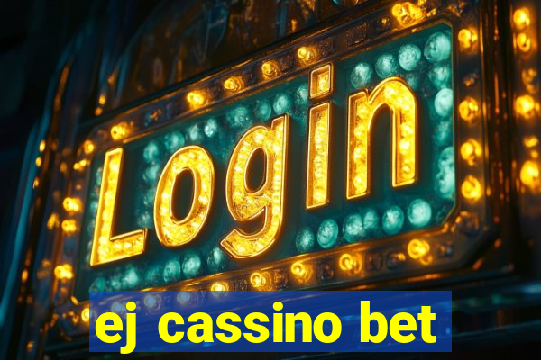 ej cassino bet