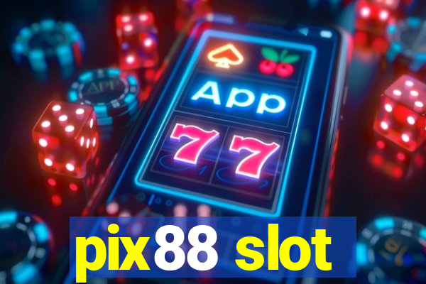 pix88 slot