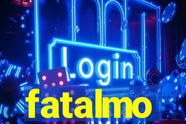 fatalmo