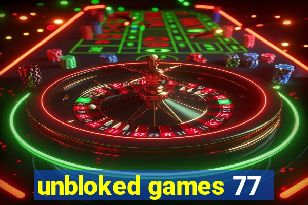 unbloked games 77