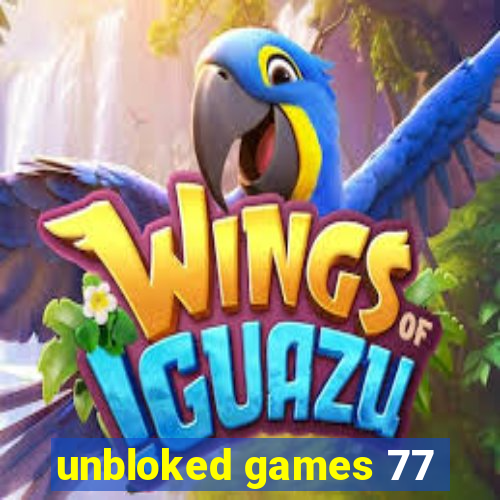 unbloked games 77