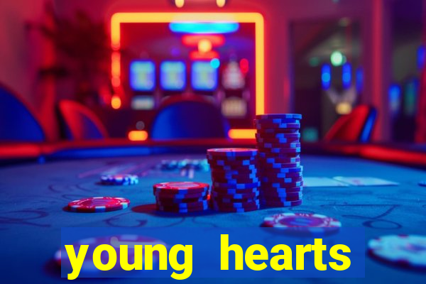 young hearts assistir 2024