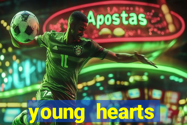 young hearts assistir 2024