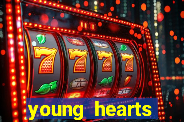 young hearts assistir 2024