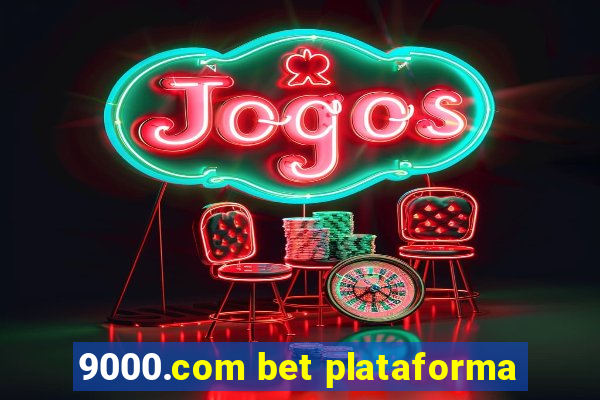 9000.com bet plataforma