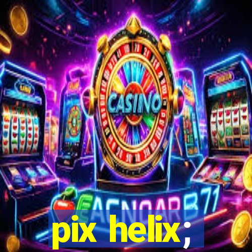 pix helix;