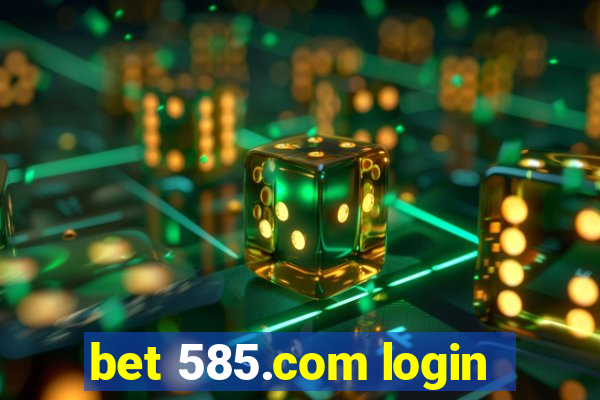 bet 585.com login