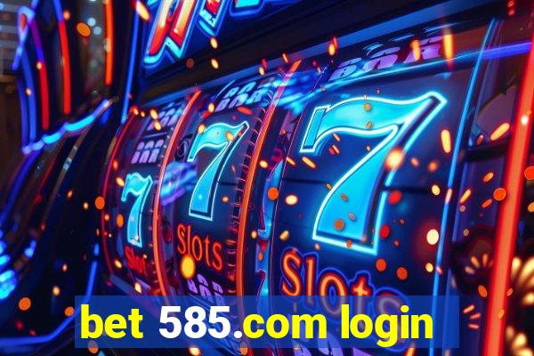 bet 585.com login