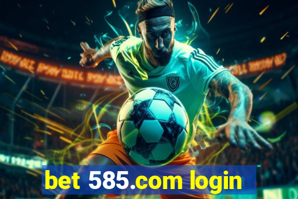 bet 585.com login