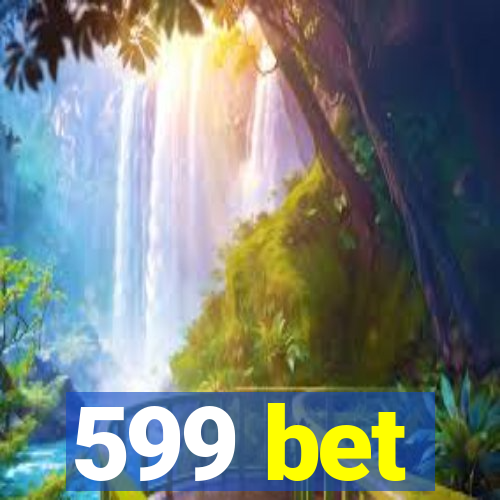 599 bet