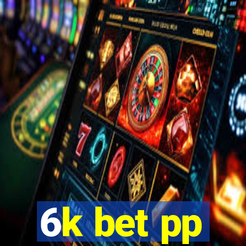 6k bet pp