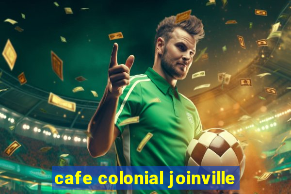 cafe colonial joinville