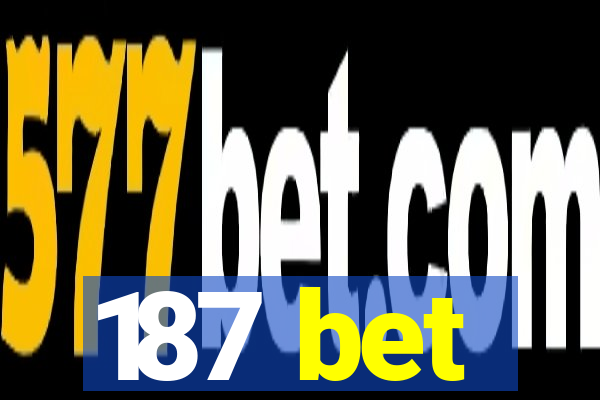 187 bet