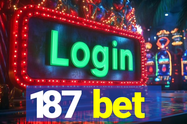 187 bet