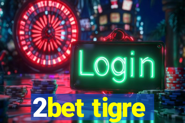 2bet tigre