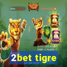 2bet tigre