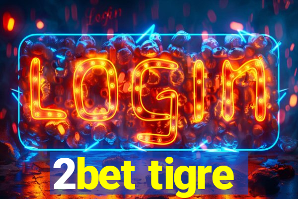 2bet tigre