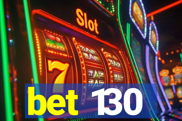 bet 130