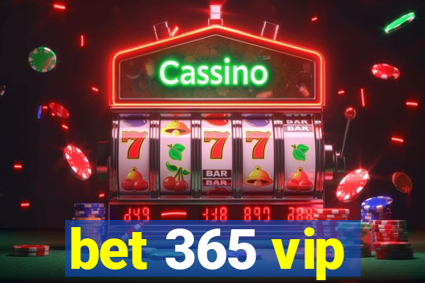 bet 365 vip