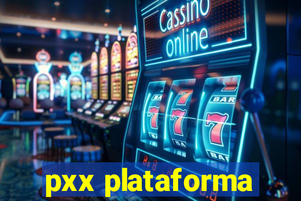 pxx plataforma