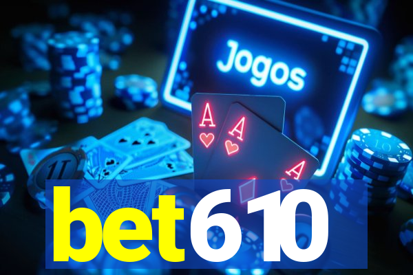 bet610