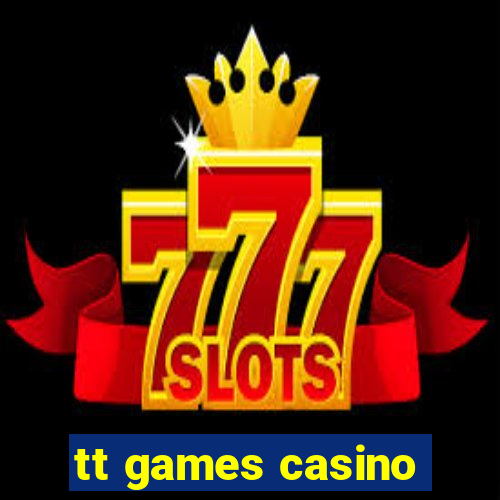 tt games casino