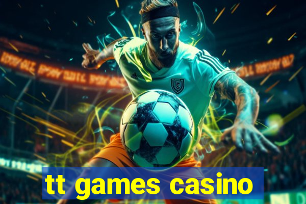 tt games casino