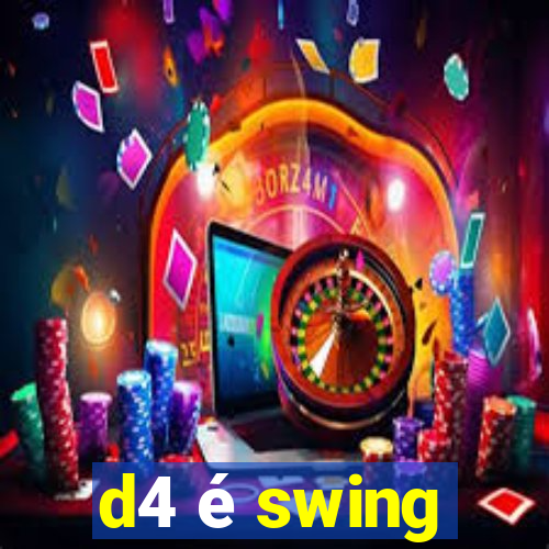 d4 é swing