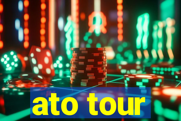 ato tour