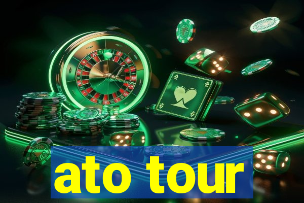 ato tour