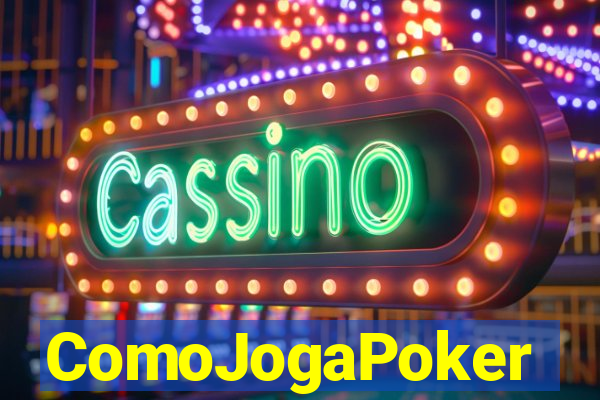 ComoJogaPoker