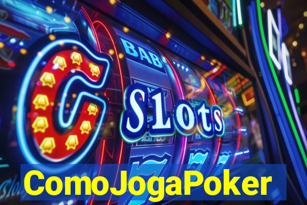 ComoJogaPoker