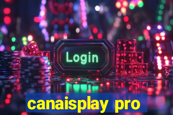 canaisplay pro