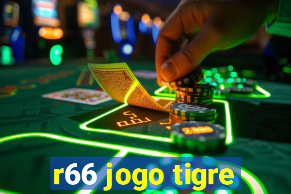 r66 jogo tigre