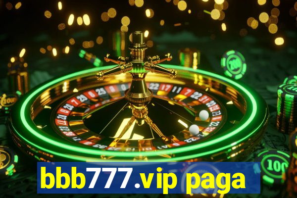 bbb777.vip paga