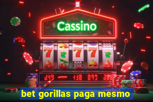 bet gorillas paga mesmo