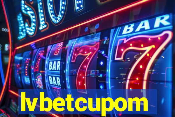 lvbetcupom