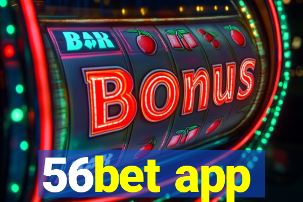 56bet app