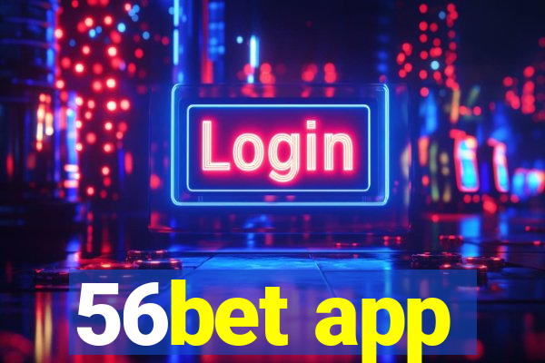 56bet app