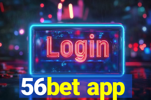 56bet app