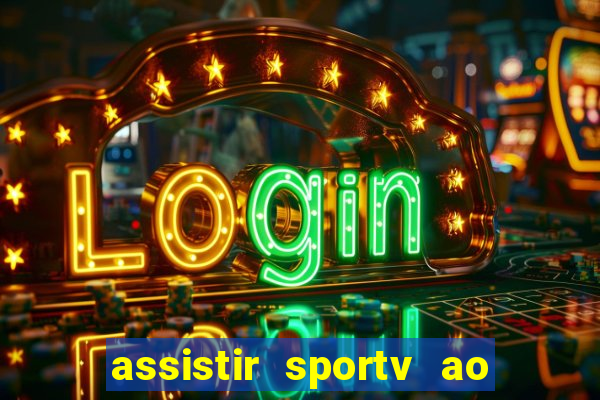 assistir sportv ao vivo agora