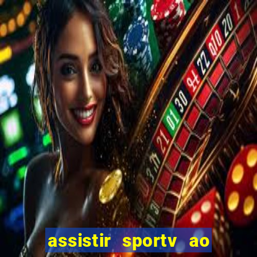 assistir sportv ao vivo agora