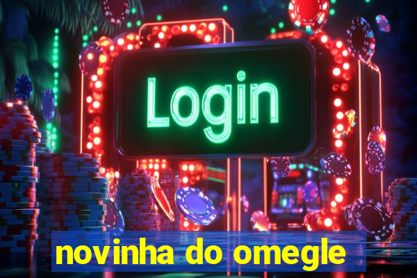 novinha do omegle