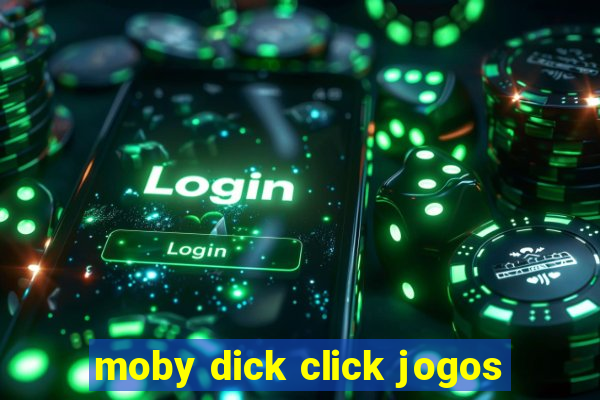 moby dick click jogos