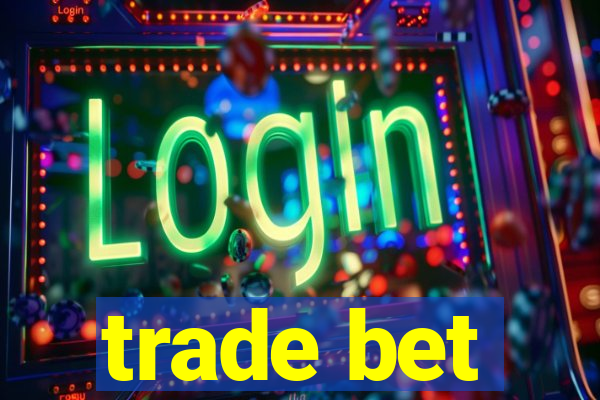 trade bet