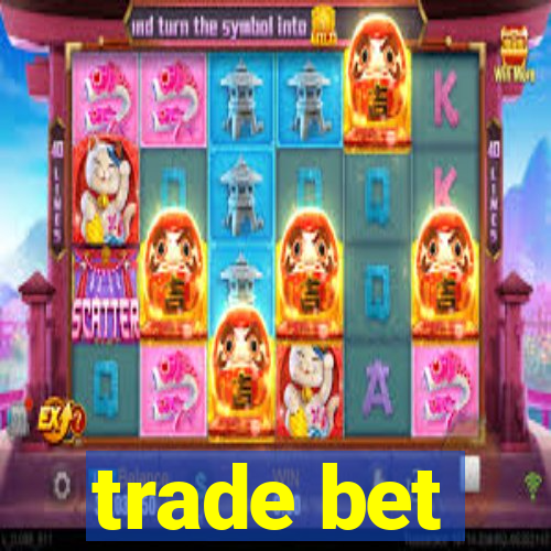 trade bet