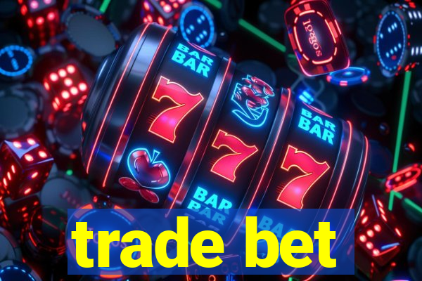 trade bet