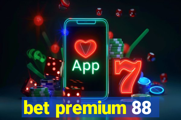 bet premium 88